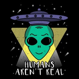 Camiseta Humans arent real | Newgrafponline